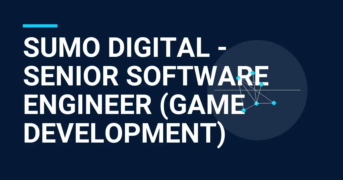 Sumo Digital - Senior Software Engineer (Game Development)