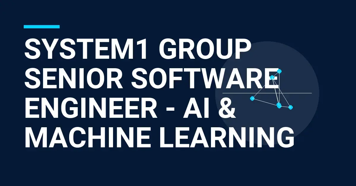 System1 Group Senior Software Engineer - AI & Machine Learning