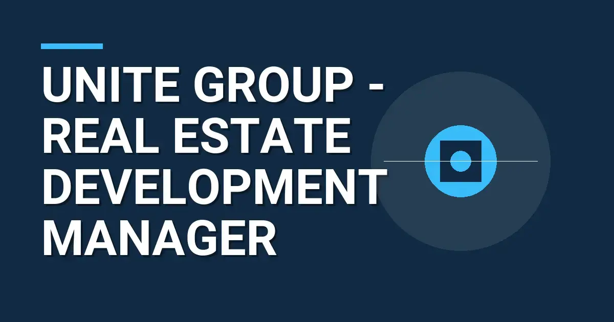 Unite Group - Real Estate Development Manager