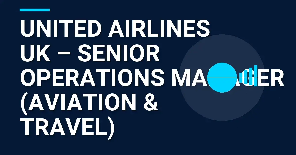 United Airlines UK – Senior Operations Manager (Aviation & Travel)