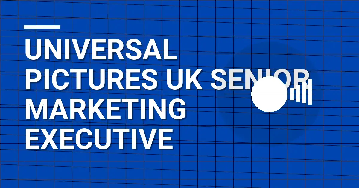 Universal Pictures UK Senior Marketing Executive