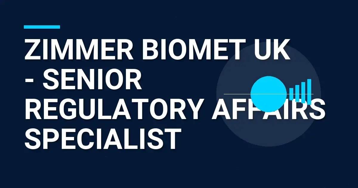 Zimmer Biomet UK - Senior Regulatory Affairs Specialist